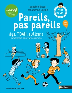 Pareils pas pareils : dys, TDAH, autisme : comprendre pour vivre ensemble - Isabelle Filliozat