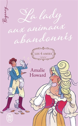 Les 4 amies. Vol. 3. La lady aux animaux abandonnés - Amalie Howard