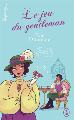 Les rebelles d'Oxford. Vol. 4. Le jeu du gentleman - Evie Dunmore