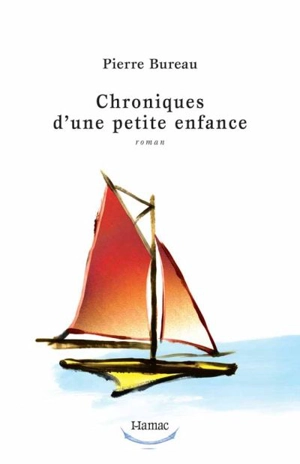 Chroniques d'une petite enfance - Pierre Bureau