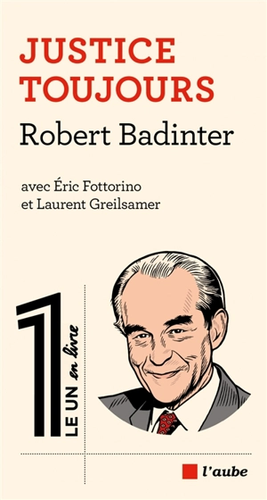 Justice toujours - Robert Badinter