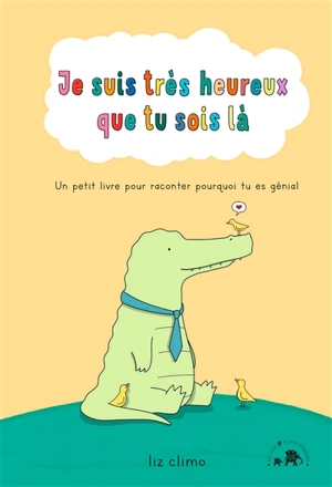 Je suis très heureux que tu sois là - Liz Climo