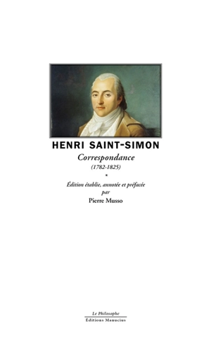 Henri Saint-Simon : correspondance (1782-1825) - Claude Henri de Saint-Simon