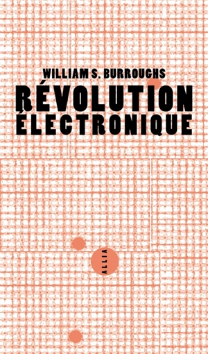 Révolution électronique - William Seward Burroughs