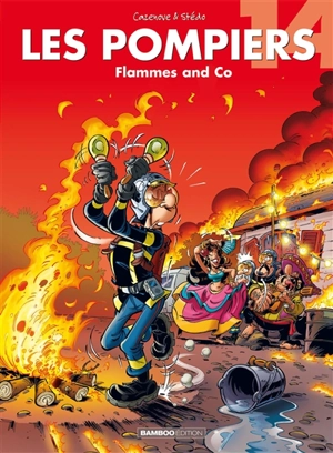 Les pompiers. Vol. 14. Flammes and Co - Christophe Cazenove