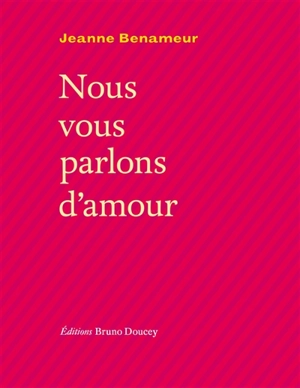 Nous vous parlons d'amour - Jeanne Benameur