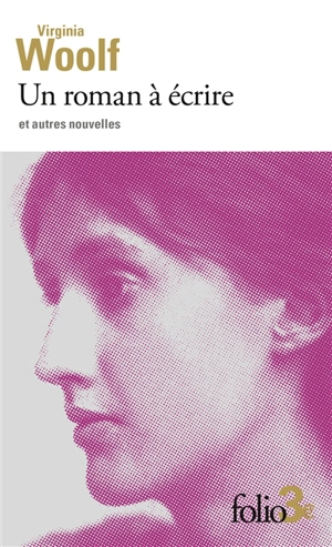 Un roman à écrire : et autres nouvelles - Virginia Woolf