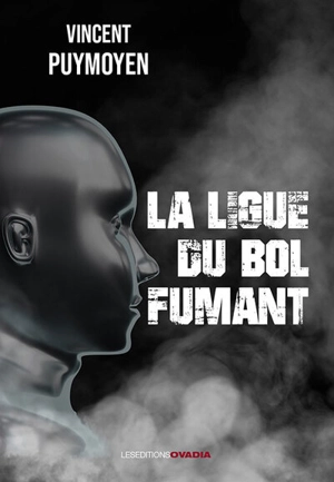 La ligue du bol fumant - Vincent Puymoyen