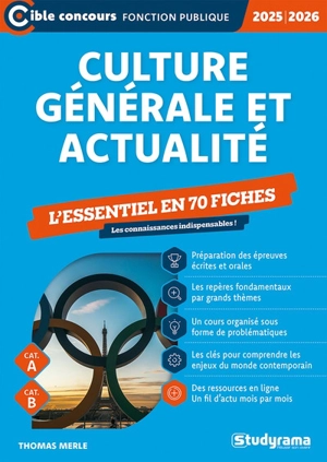 Culture générale et actualité 2025-2026 : concours administratifs, IEP, CPGE : l'essentiel à connaître, cat. A, cat. B - Thomas Merle