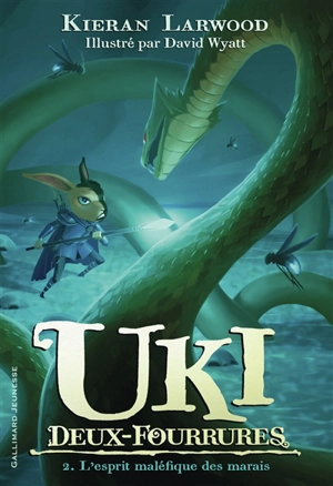 Uki Deux-Fourrures. Vol. 2. L'esprit maléfique des marais - Kieran Larwood