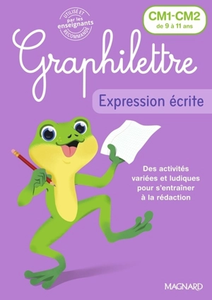 Graphilettre CM1, CM2 de 9 à 11 ans : des activités variées et ludiques pour s'entraîner à la rédaction : expression écrite - Isabelle Collioud-Marichallot