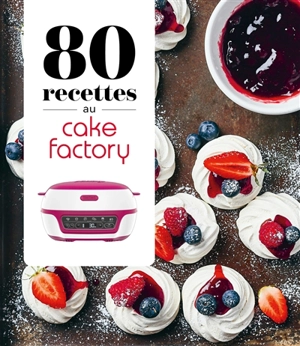 80 recettes au Cake factory - Juliette Lalbaltry