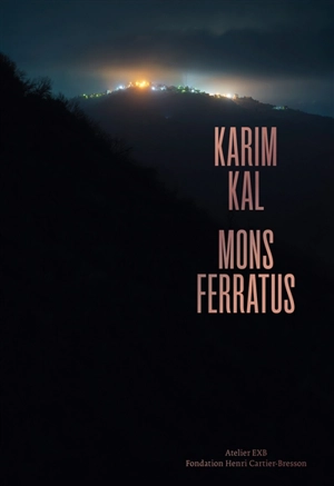 Mons Ferratus : exposition, Paris, Fondation Henri Cartier-Bresson, du 28 janvier au 13 avril 2025 - Karim Kal