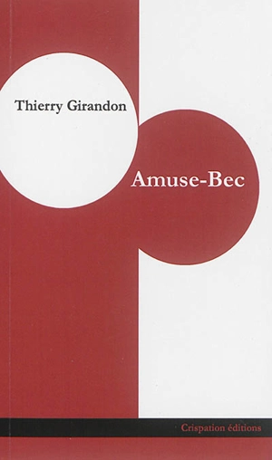 Amuse-bec - Thierry Girandon