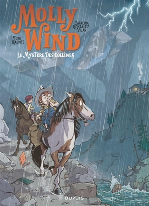 Molly Wind, bibliothécaire du Far West. Vol. 2. Le mystère des collines - Catalina Gonzalez Vilar