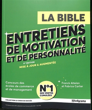 La bible entretiens de motivation et de personnalité : concours des écoles de commerce et de management - Franck Attelan