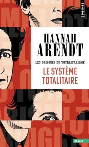 Les origines du totalitarisme. Le système totalitaire - Hannah Arendt