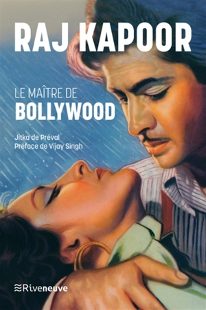 Raj Kapoor : le maître de Bollywood - Jitka de Préval