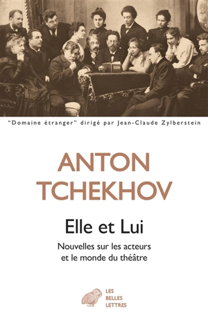 Elle et lui : nouvelles sur les acteurs et le monde du théâtre - Anton Pavlovitch Tchekhov