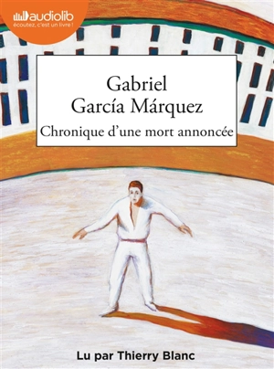 Chronique d'une mort annoncée - Gabriel Garcia Marquez