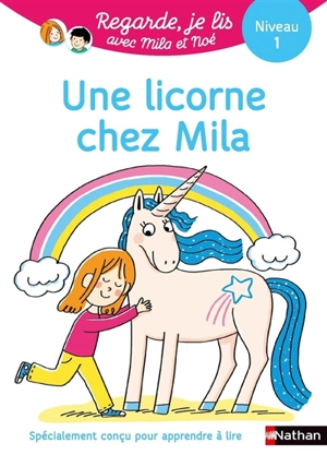 Une licorne chez Mila : une histoire à lire tout seul, niveau 1 - Eric Battut