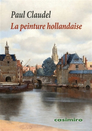 La peinture hollandaise - Paul Claudel