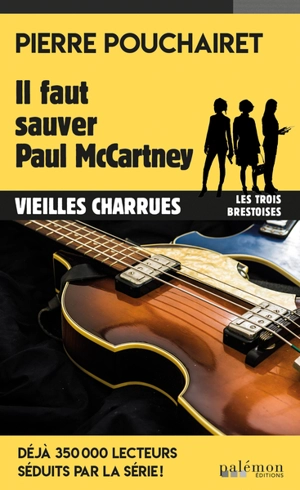 Les trois Brestoises. Vol. 14. Il faut sauver Paul McCartney : Vieilles Charrues - Pierre Pouchairet