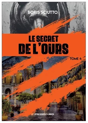 Le secret de l'ours - Boris Sciutto