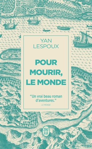 Pour mourir, le monde - Yan Lespoux