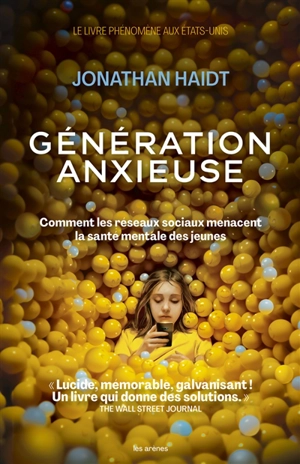 Génération anxieuse : comment les réseaux sociaux menacent la santé mentale des jeunes - Jonathan Haidt