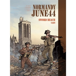 Normandy, June 44. Vol. 4. Sword Beach, Caen - Jean-Blaise Djian