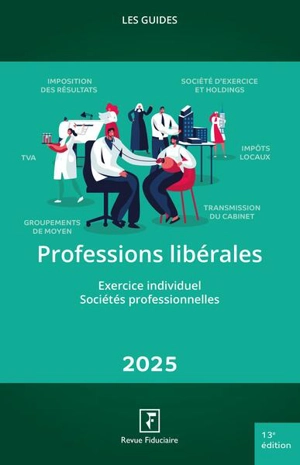 Professions libérales : exercice individuel, sociétés professionnelles : 2025 - Groupe Revue fiduciaire