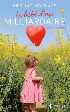 Le bébé d'un milliardaire : série intégrale - Merline Lovelace