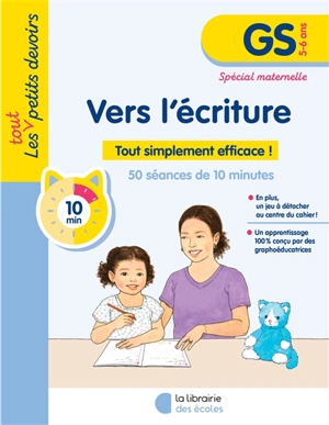 Vers l'écriture, GS, 5-6 ans : tout simplement efficace ! : 50 séances de 10 minutes - Julie Rinaldi