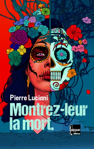 Montrez-leur la mort - Pierre Luciani