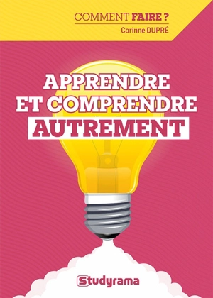 Apprendre et comprendre autrement - Corinne Dupré