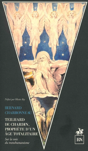 Teilhard de Chardin, prophète d'un âge totalitaire : sur la voie du transhumanisme - Bernard Charbonneau