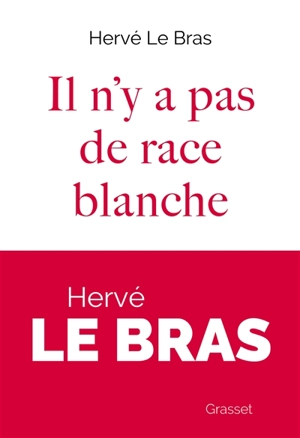 Il n'y a pas de race blanche - Hervé Le Bras