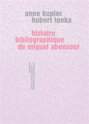 Histoire bibliographique de Miguel Abensour - Miguel Abensour