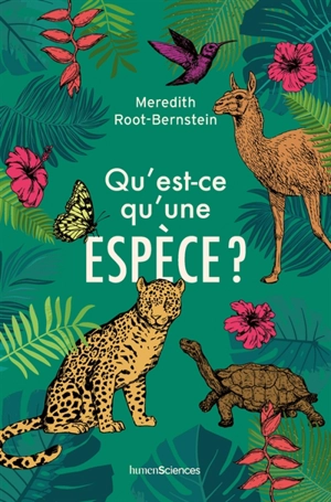 Qu'est-ce qu'une espèce ? - Meredith Root-Bernstein