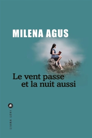 Le vent passe et la nuit aussi - Milena Agus