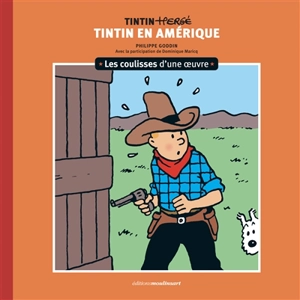 Tintin-Hergé : Tintin en Amérique - Philippe Goddin