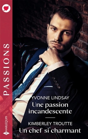 Une passion incandescente. Un chef si charmant - Yvonne Lindsay