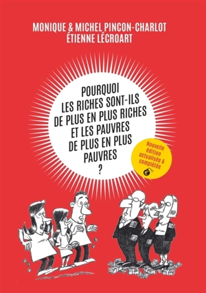 Pourquoi les riches sont-ils de plus en plus riches et les pauvres de plus en plus pauvres ? - Monique Pinçon-Charlot