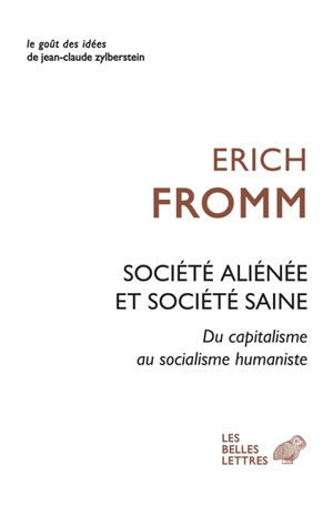 Société aliénée et société saine : du capitalisme au socialisme humaniste : psychanalyse de la société contemporaine - Erich Fromm