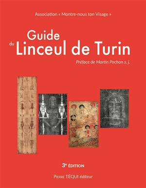 Guide du linceul de Turin - Association Montre-nous ton visage