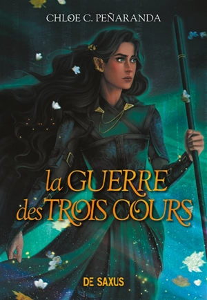 Les héritiers d'Ungardia. Vol. 4. La guerre des trois cours - Chloe C. Penaranda