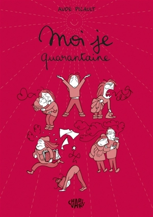 Moi je. Quarantaine - Aude Picault