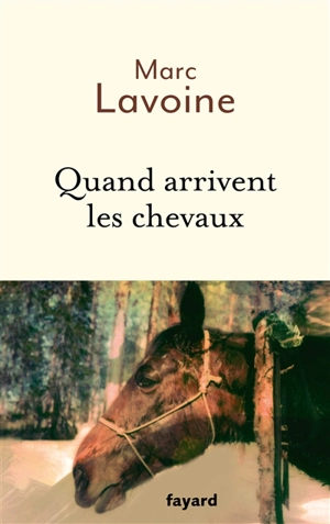 Quand arrivent les chevaux - Marc Lavoine