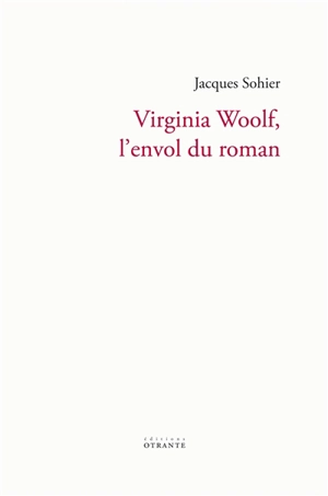 Virginia Woolf, l'envol du roman - Jacques Sohier